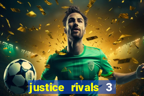 justice rivals 3 dinheiro infinito